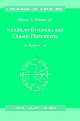 Nonlinear Dynamics and Chaotic Phenomena: An Introduction (Fluid Mechanics and Its Applications, 42)