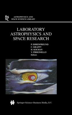 Laboratory Astrophysics and Space Research (Astrophysics and Space Science Library, 236)