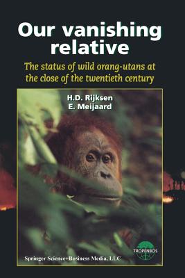 Our vanishing relative: The status of wild orang-utans at the close of the twentieth century