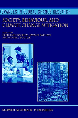 Society, Behaviour, and Climate Change Mitigation (Advances in Global Change Research, 8)