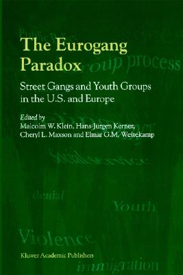 The Eurogang Paradox - Street Gangs and Youth Groups in the U.S. and Europe
