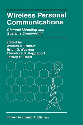 Wireless Personal Communications: Channel Modeling and Systems Engineering (The Springer International Series in Engineering and Computer Science, 536)