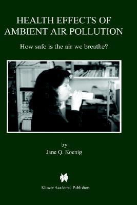 Health Effects of Ambient Air Pollution: How safe is the air we breathe