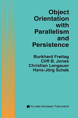 Image for Object Orientation with Parallelism and Persistence (The Springer International Series in Engineering and Computer Science)