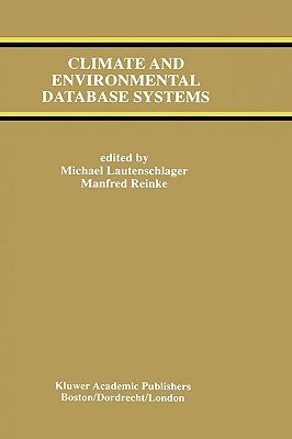 Climate and Environmental Database Systems [The Kluwer International Series in Engineering and Computer Science, SECS 386]