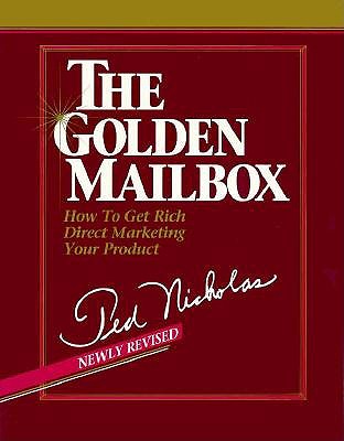 The Golden Mailbox: How to Get Rich Direct Marketing Your Product