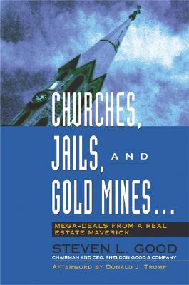 Churches, Jails, and Gold Mines: Mega-Deals from a Real Estate Maverick