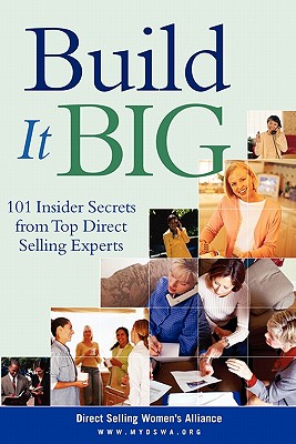 Image for Build It Big: 101 Insider Secrets from Top Direct Selling Experts