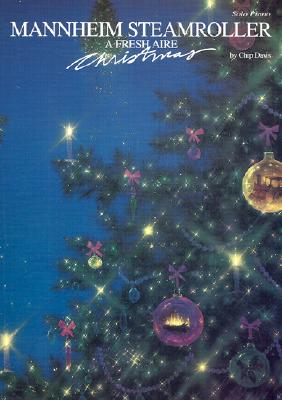 Mannheim Steamroller A Fresh Aire Christmas Piano Solo Sheet Music Songbook for Holiday Performances Early Advanced Christmas Piano Music Book for Adults and Students Arranged by Chip Davis