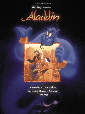 ALADDIN: PIANO, VOCAL GUITAR. WALT DISNEY PICTURES Music by Alan Menken; Lyrics by Howard Ashman and Tim Rice