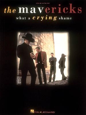 Image for The Mavericks - What A Crying Shame The Mavericks - What A Crying Shame