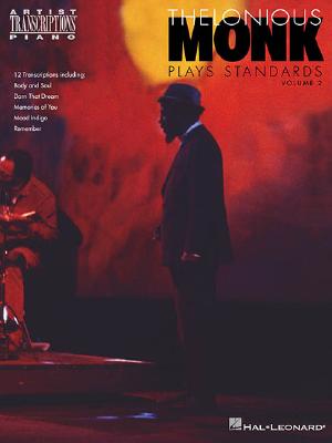 Thelonious Monk Plays Standards - Volume 2: Piano Transcriptions (Artist Transcriptions)