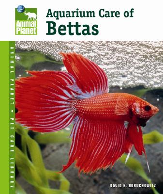 Image for Aquarium Care of Bettas (Animal Planet® Pet Care Library)