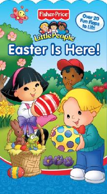 Fisher Price Easter is Here! Lift the Flap ; Fisher Price Easter is Here! Lift the Flap