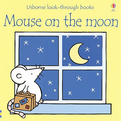Image for Mouse on the Moon (Usborne Look-Through Books) Mouse on the Moon (Usborne Look-Through Books)