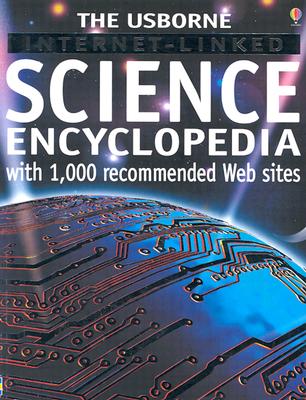 Usborne Internet Linked Science Encyclopedia with 1,000 Recommended Web Sites
