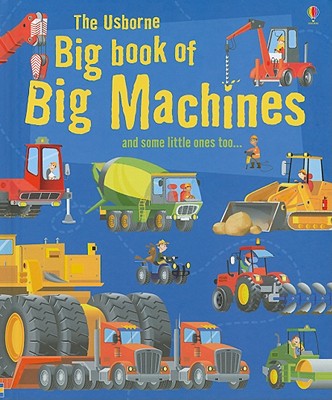 The Usborne Big Book of Big Machines (Big Book of Machines)