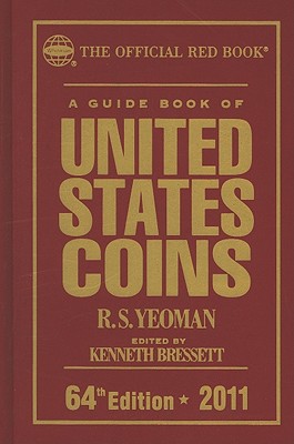 A Guide Book of United States Coins 2011: The Official Red Book (Official Red Book: A Guide Book of United States Coins)