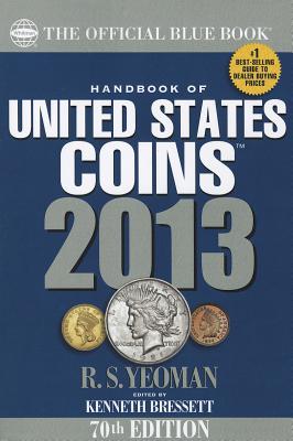 Image for The Official Blue Book: A Handbook of U.S. Coins 2013 (Official Blue Book of United States Coins) The Official Blue Book: A Handbook of U.S. Coins 2013 (Official Blue Book of United States Coins)