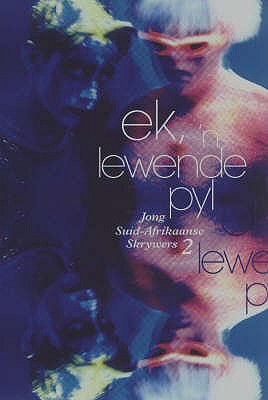 Ek, 'n Lewende Pyl: Jong Suid - Afrikaanse Skrywers 2