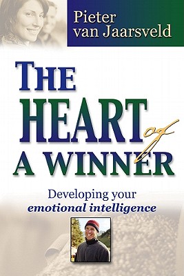 The Heart of A Winner; Developing your emotional intelligence
