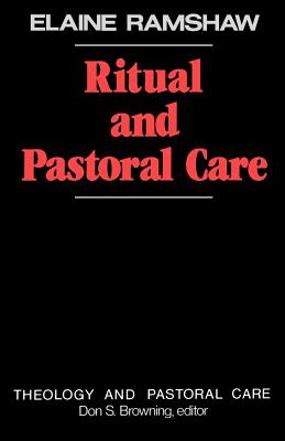 Ritual and Pastoral Care (Theology and Pastoral Care)