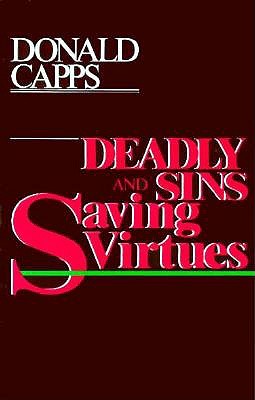 Deadly Sins and Saving Virtues