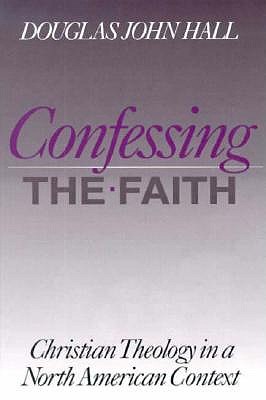 Confessing the Faith: Christian Theology in a North American Context