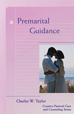 Premarital Guidance (Creative Pastoral Care and Counseling)