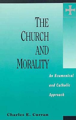The Church and Morality: An Ecumenical and Catholic Approach [Based on the 1991-1992 Hein/Fry Lecture Series sponsored by the Evangelical Lutheran Church in America]