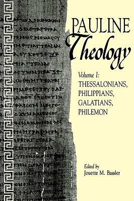 Pauline Theology: Thessalonians, Philippians, Galations, Philemon