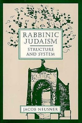 Rabbinic Judaism: Structure And System
