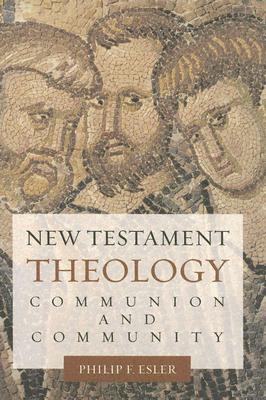 New Testament Theology: Communion And Community