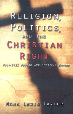 Religion, Politics, and the Christian Right: Post-9/11 Powers in American Empire (Facets)