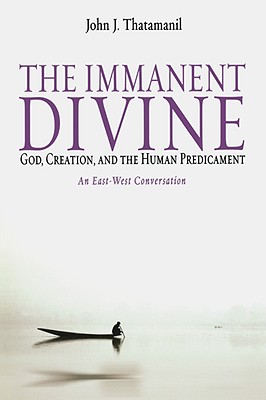 The Immanent Divine: God, Creation, and the Human Predicament