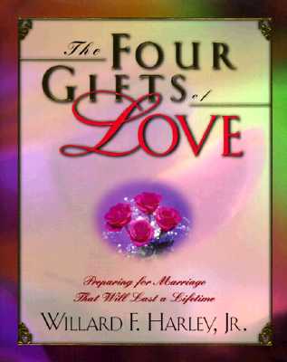 The Four Gifts of Love: Preparing for Marriage That Will Last a Lifetime