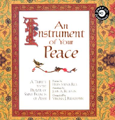 An Instrument of Your Peace: Prayer of Saint Francis of Assisi