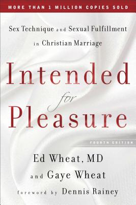 Intended for Pleasure: Sex Technique and Sexual Fulfillment in Christian Marriage