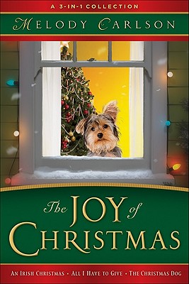 Image for The Joy of Christmas : An Irish Christmas -- All I Have To Give -- The Christmas Dog