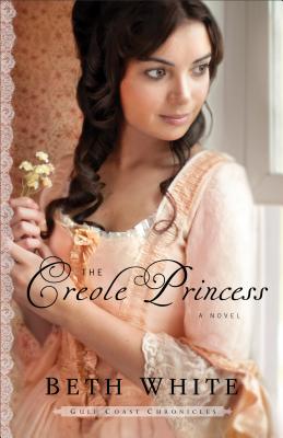 The Creole Princess: A Novel (Gulf Coast Chronicles)