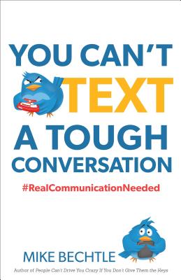 You Can't Text a Tough Conversation: #RealCommunicationNeeded