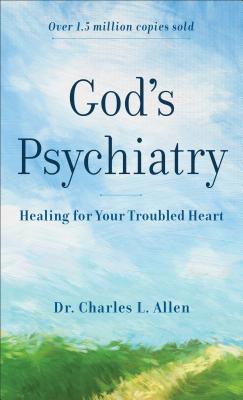 Image for God's Psychiatry: Healing for Your Troubled Heart