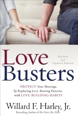 Image for Love Busters: Protect Your Marriage by Replacing Love-Busting Patterns with Love-Building Habits Love Busters: Protect Your Marriage by Replacing Love-Busting Patterns with Love-Building Habits