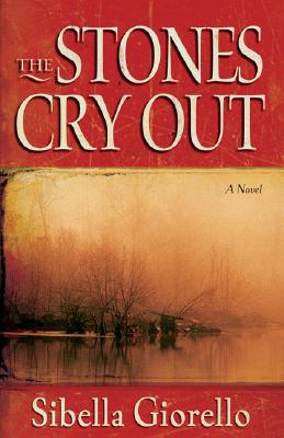 The Stones Cry Out: A Novel