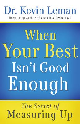 Image for When Your Best Isn't Good Enough: The Secret of Measuring Up