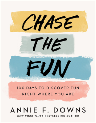 Chase the Fun: 100 Days to Discover Fun Right Where You Are (Full Color, Joy Filled Daily Devotional with Ribbon Marker Makes the Perfect Gift)