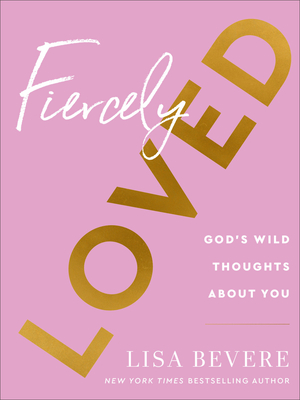Image for Fiercely Loved: God's Wild Thoughts about You