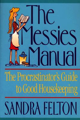 Image for The Messies Manual: The Procrastinator's Guide to Good Housekeeping