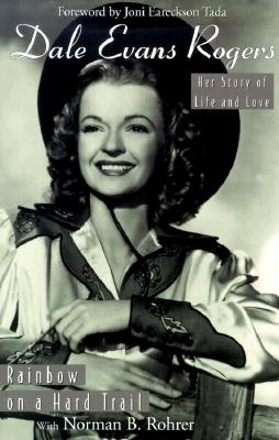 Image for Dale Evans Rogers: Rainbow on a Hard Trail