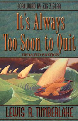 It's Always Too Soon to Quit